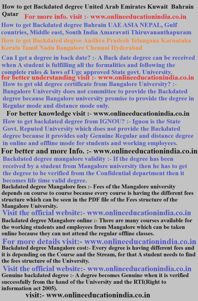 How to get Backdated degree United Arab Emirates, Kuwait, Bahrain, Qatar, How to get Backdated degree Bahrain, UAE, ASIA, NEPAL, Gulf countries, Middle east, South India Amaravati, Thiruvananthapuram, How to get Backdated degree Andhra Pradesh, Telangana, Karnataka, Kerala, Tamil Nadu Bangalore, Chennai, Hyderabad Awareness about backdated degrees – guidance by Dr. Mehta to help students understand verification, risks, and safe practices. Official information and counseling available at www.onlineeducationindia.co.in