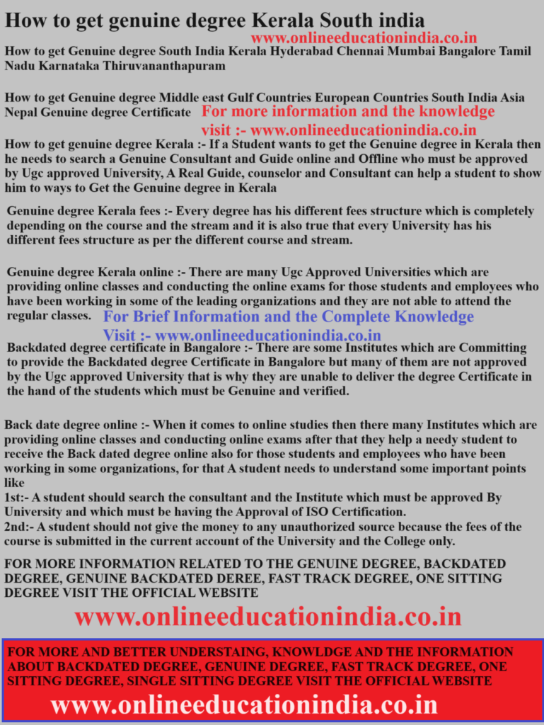 How to get genuine degree Kerala, South india, How to get Genuine degree South India, Kerala, Hyderabad, Chennai, Mumbai, Bangalore, Tamil Nadu, Karnataka, Trivandrum, How to get Genuine degree Middle east, Gulf Countries, European Countries, South india, Asia, Nepal, Genuine degree Certificate