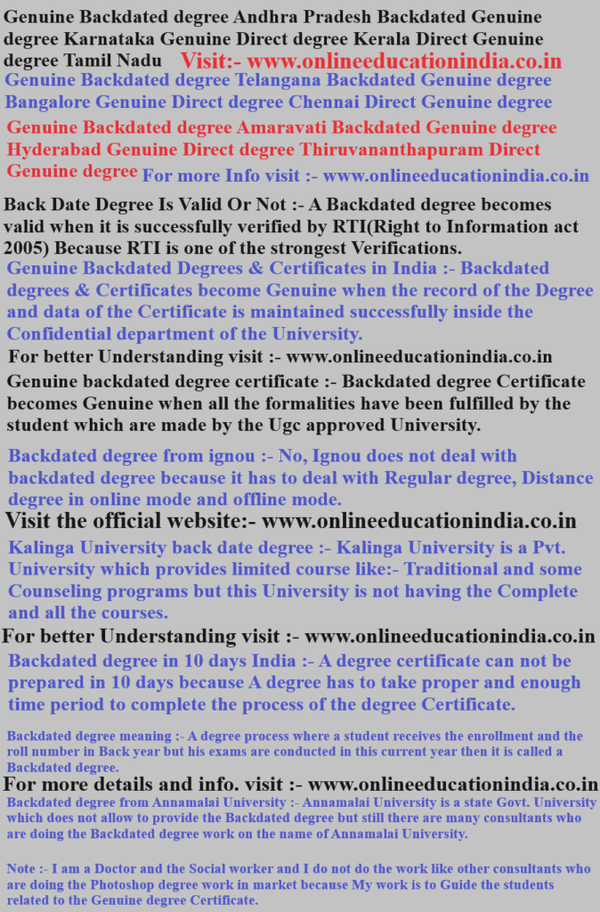 Genuine Backdated degree Andhra Pradesh, Backdated Genuine degree Karnataka, Genuine Direct degree Kerala, Direct Genuine degree Tamil Nadu, Genuine Backdated degree Telangana, Backdated Genuine degree Bangalore, Genuine Direct degree Chennai, Direct Genuine degree, Genuine Backdated degree Amaravati, Backdated Genuine degree Hyderabad, Genuine Direct degree Thiruvananthapuram, Direct Genuine degree