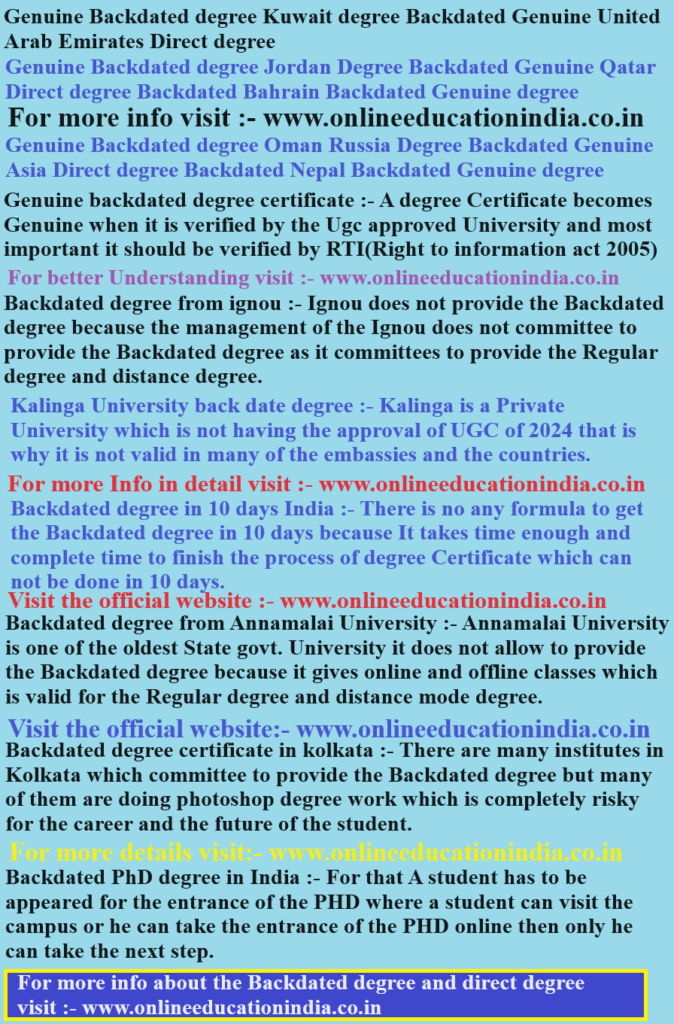 Genuine Backdated degree, Kuwait degree Backdated, Genuine United Arab Emirates Direct degree, Genuine Backdated degree, Jordan Degree Backdated, Genuine Qatar Direct degree Backdated, Bahrain Backdated Genuine degree, Genuine Backdated degree, Oman, Russia, Degree Backdated Genuine, Asia, Direct degree Backdated,Nepal