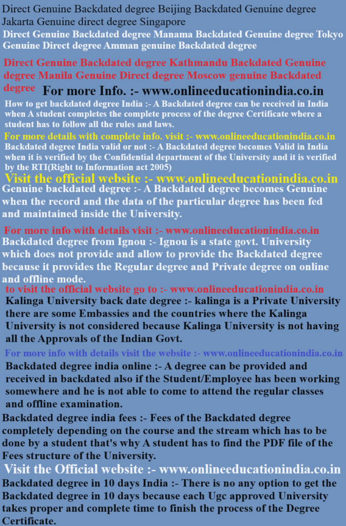 Direct Genuine Backdated degree Beijing Backdated Genuine degree Jakarta Genuine direct degree Singapore Direct Genuine Backdated degree Manama Backdated Genuine degree Tokyo Genuine Direct degree Amman genuine Backdated degree Direct Genuine Backdated degree Kathmandu Backdated Genuine degree Manila Genuine Direct