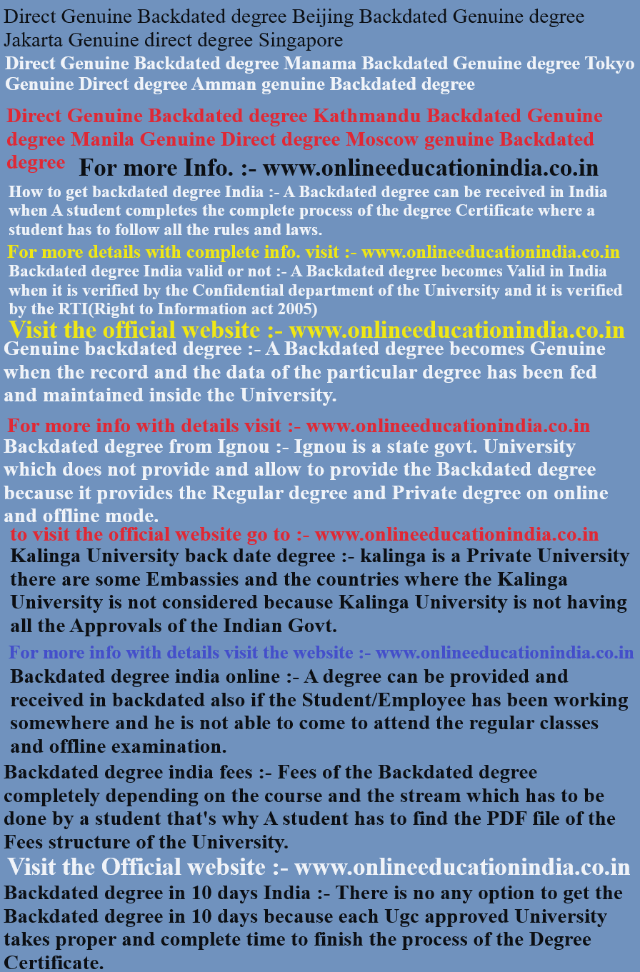 Direct Genuine Backdated degree Beijing Backdated Genuine degree Jakarta Genuine direct degree Singapore Direct Genuine Backdated degree Manama Backdated Genuine degree Tokyo Genuine Direct degree Amman genuine Backdated degree Direct Genuine Backdated degree Kathmandu Backdated Genuine degree Manila Genuine Direct