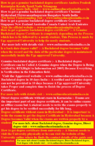How to get a genuine backdated degree certificate Andhra Pradesh, Karnataka, Kerala, Tamil Nadu, Telangana, How to get a genuine backdated degree certificate Chennai, Hyderabad, Thiruvananthapuram, Bangalore, South India, How to get a genuine backdated degree certificate Germany, Singapore, New Zealand, Australia, Canada,United Arab Emirates