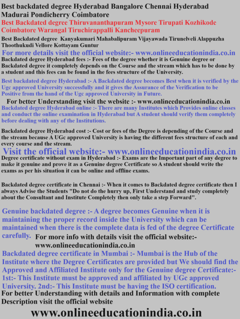 Best backdated degree Hyderabad Bangalore Chennai Hyderabad Madurai Pondicherry Coimbatore Best Backdated degree Thiruvananthapuram Mysore Tirupati Kozhikode Coimbatore Warangal Tiruchirappalli Kancheepuram Best Backdated degree Kanyakumari Mahabalipuram Vijayawada Tirunelveli Alappuzha Thoothukudi Vellore Kottayam Guntur