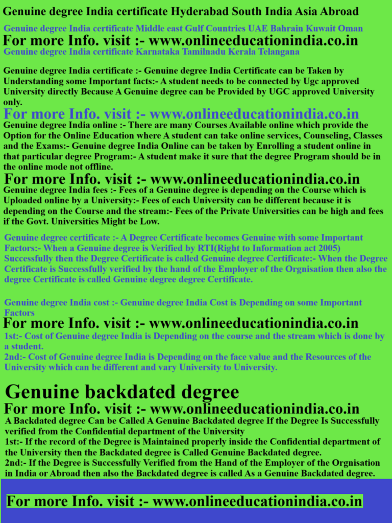Genuine degree India certificate Hyderabad South India Asia Abroad Genuine degree India certificate Middle east Gulf Countries UAE Bahrain Kuwait Oman Genuine degree India certificate Karnataka Tamilnadu Kerala Telangana