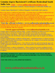 Genuine degree Backdated Certificate Hyderabad South India Asia Genuine degree Backdated certificate Chennai Bangalore South India Middle east Genuine degree Backdated Certificate Bangalore South India Gulf countries
