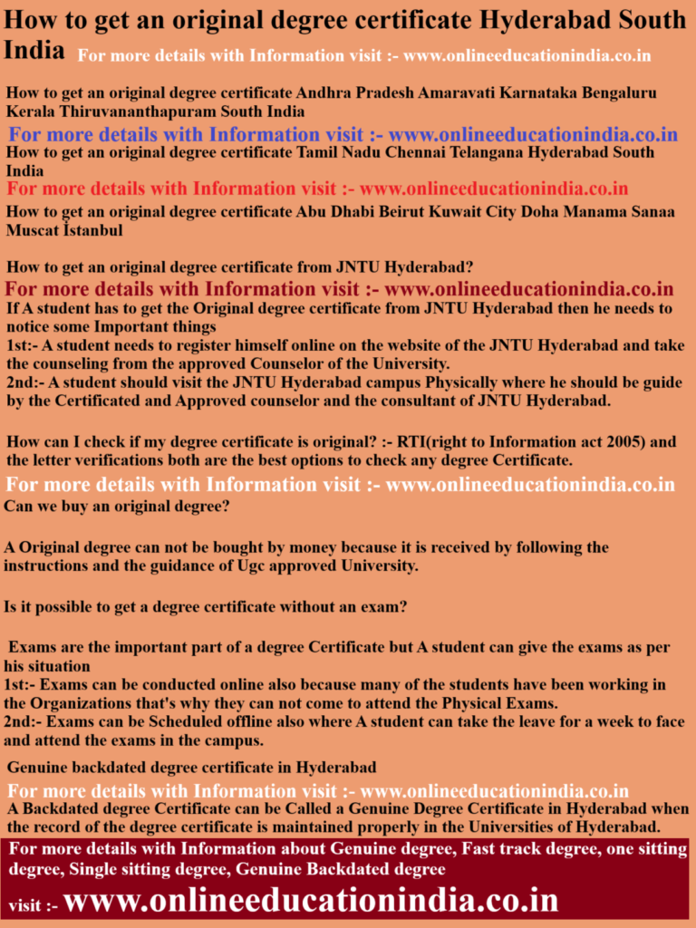 How to get an original degree certificate Hyderabad South India How to get an original degree certificate Andhra Pradesh Amaravati Karnataka Bengaluru Kerala Thiruvananthapuram South India How to get an original degree certificate Tamil Nadu Chennai Telangana Hyderabad South India How to get an original degree certificate Abu Dhabi Beirut Kuwait City Doha Manama Sanaa Muscat İstanbul