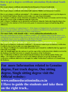 How to get a degree certificate attestation Hyderabad South India How to get a degree certificate attestation Kerala bangalore Chennai South India How to get a degree certificate attestation Gulf countries Middle east Europeans Countries