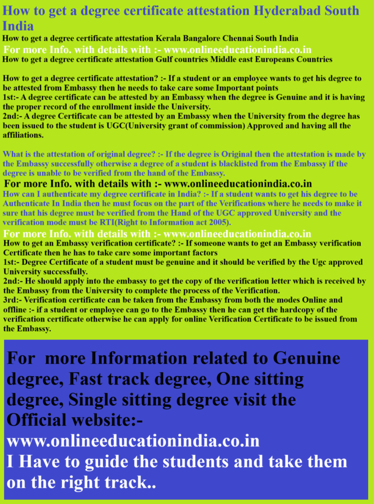 How to get a degree certificate attestation Hyderabad South India How to get a degree certificate attestation Kerala bangalore Chennai South India How to get a degree certificate attestation Gulf countries Middle east Europeans Countries