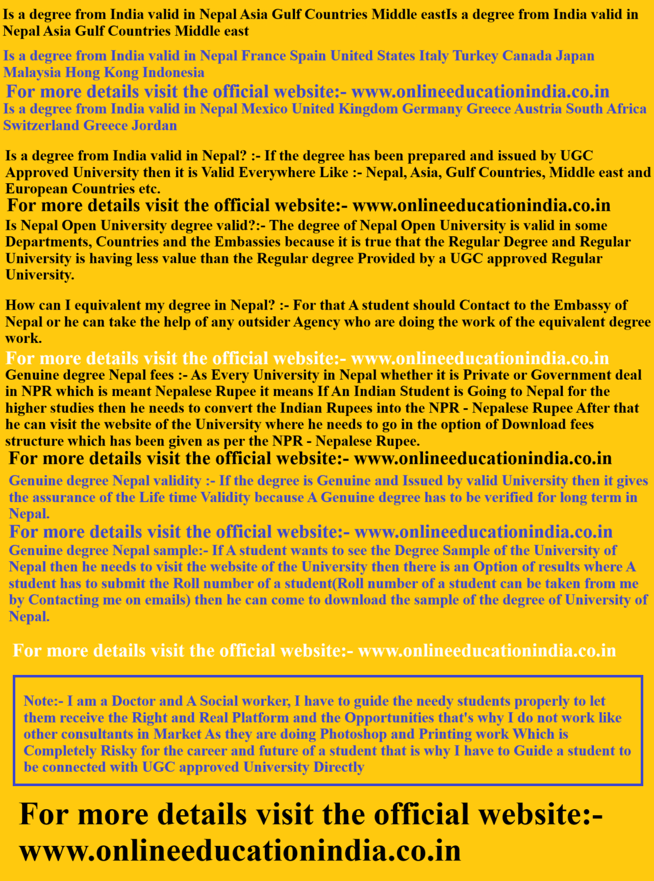 Is a degree from India valid in Nepal Asia Gulf Countries Middle east Is a degree from India valid in Nepal France Spain United States Italy Turkey Canada Japan Malaysia Hong Kong Indonesia Is a degree from India valid in Nepal Mexico United Kingdom Germany Greece Austria South Africa Switzerland Greece Jordan