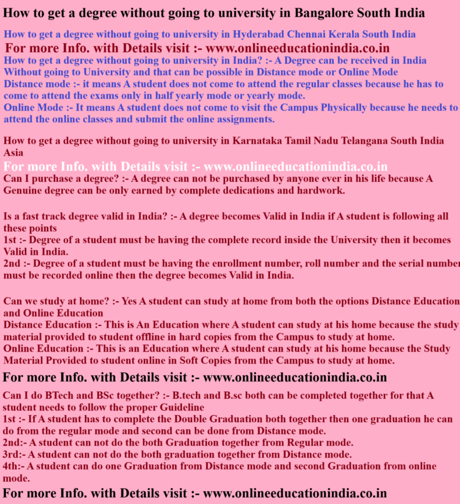 How to get a degree without going to university in Bangalore South India How to get a degree without going to university in Hyderabad Chennai Kerala South India