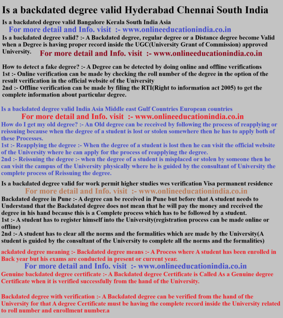 Is a backdated degree valid Hyderabad Chennai South India Is a backdated degree valid Bangalore Kerala South India Asia Karnataka Tamil Nadu South India