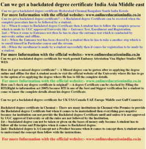 Can we get a backdated degree certificate India Asia Middle east Can we get a backdated degree certificate Hyderabad Chennai Bangalore South India Kerala