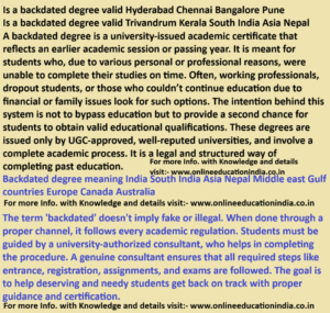 Is a backdated degree valid Hyderabad Chennai bangalore Pune Is a backdated degree valid Trivandrum Kerala South India Asia Nepal