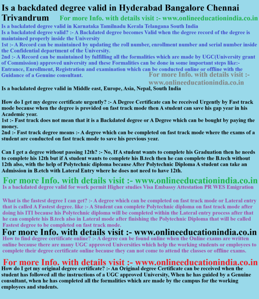 Is a backdated degree valid in Hyderabad Bangalore Chennai Trivandrum Is a backdated degree valid in Karnataka Tamilnadu Kerala Telangana South India