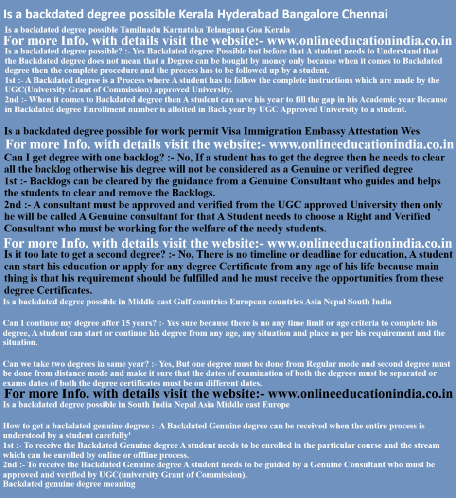 Is a backdated degree possible Kerala Hyderabad Bangalore Chennai Is a backdated degree possible Tamilnadu Karnataka Telangana Goa Kerala