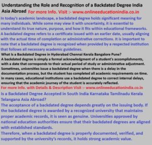 Understanding the Role and Recognition of a Backdated Degree India Asia Abroad Understanding the Role and Recognition of a Backdated Degree Middle east South India Nepal Gulf Countries Europe