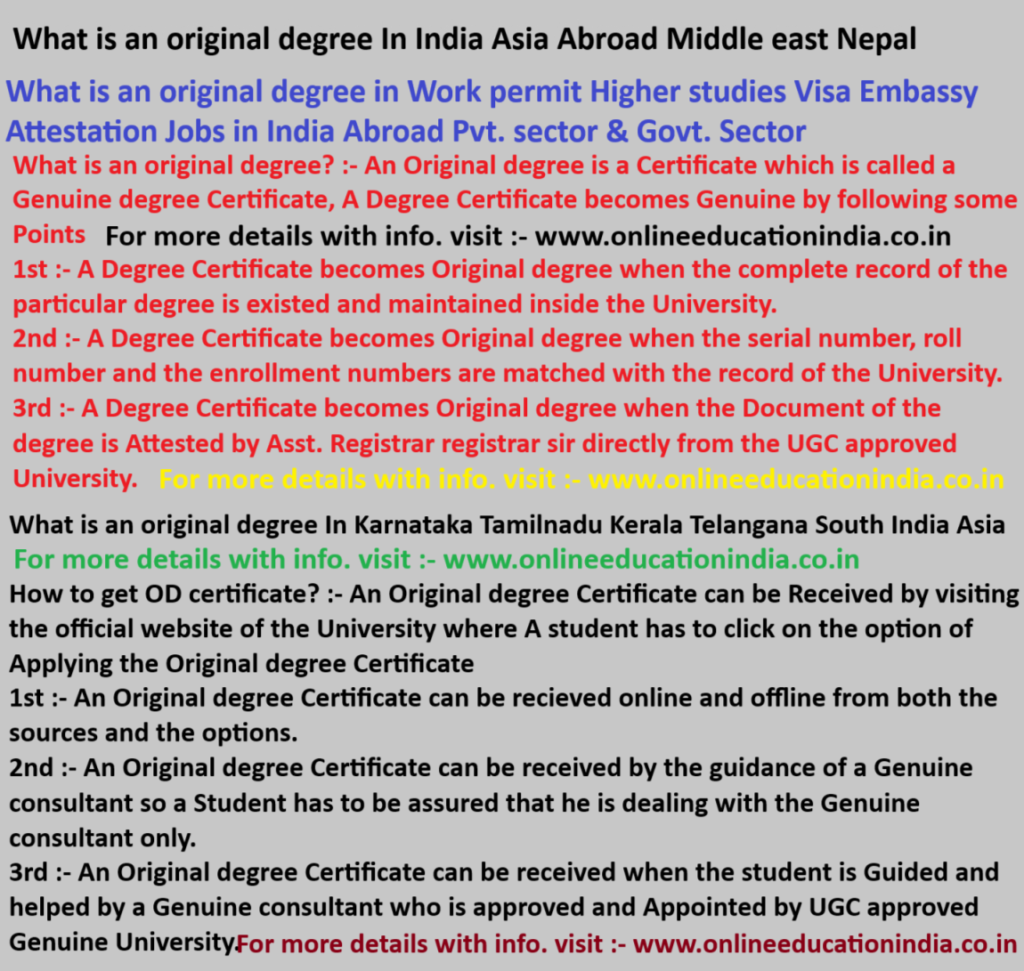 What is an original degree In India Asia Abroad Middle east Nepal What is an original degree in Work permit Higher studies Visa Embassy Attestation Jobs in India Abroad Pvt. sector & Govt. Sector