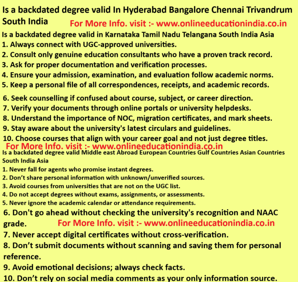 Is a backdated degree valid In Hyderabad Bangalore Chennai Trivandrum South India Is a backdated degree valid in Karnataka Tamil Nadu Telangana South India Asia