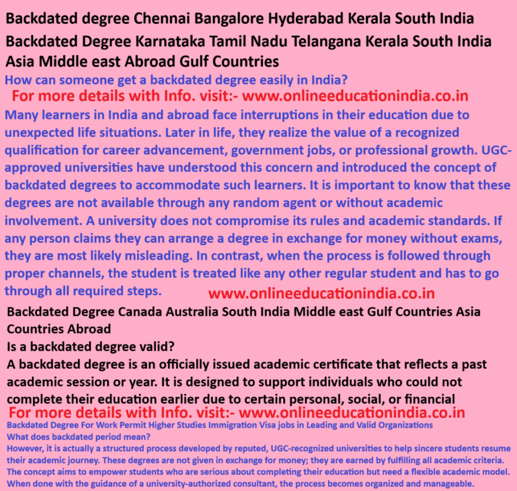 Backdated degree Chennai Bangalore Hyderabad Kerala South India Backdated Degree Karnataka Tamil Nadu Telangana Kerala South India Asia Middle east Abroad Gulf