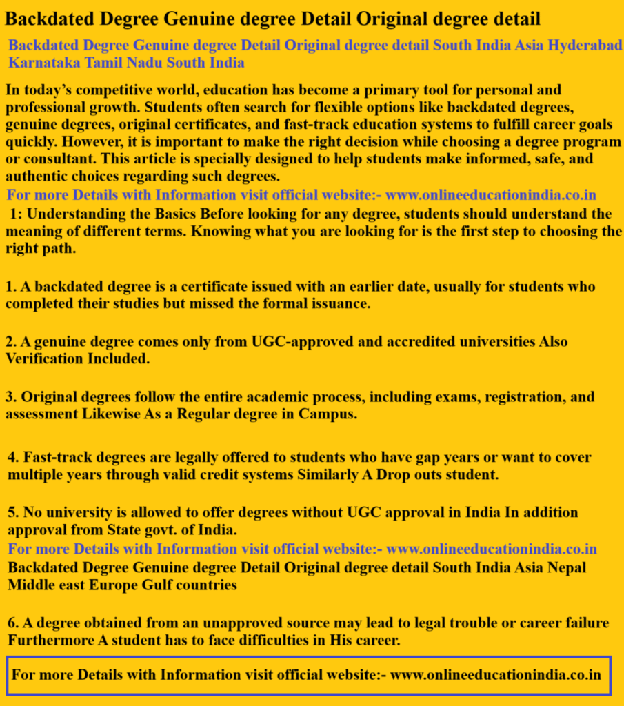 Backdated Degree Genuine degree Detail Original degree detail Backdated Degree Genuine degree Detail Original degree detail South India Asia Hyderabad Karnataka Tamil Nadu South India