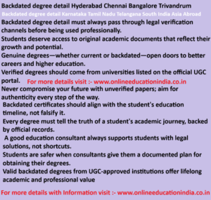 Backdated degree detail Hyderabad Chennai Bangalore Trivandrum Backdated degree detail Karnataka Tamil Nadu Telangana South India Asia Abroad Backdated degree