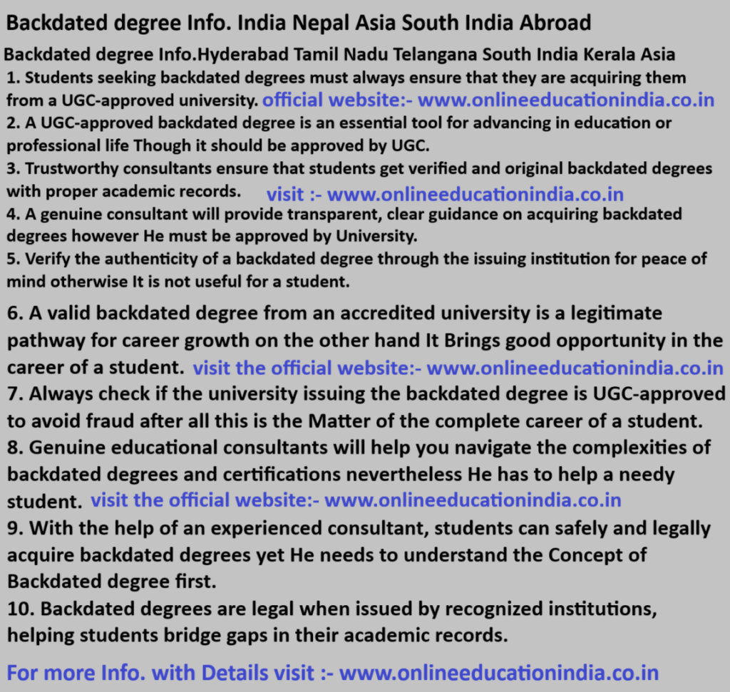 Backdated degree Info. India Nepal Asia South India Abroad Backdated degree Info. Hyderabad Tamil Nadu Telangana South India Kerala Asia Backdated degree Info.