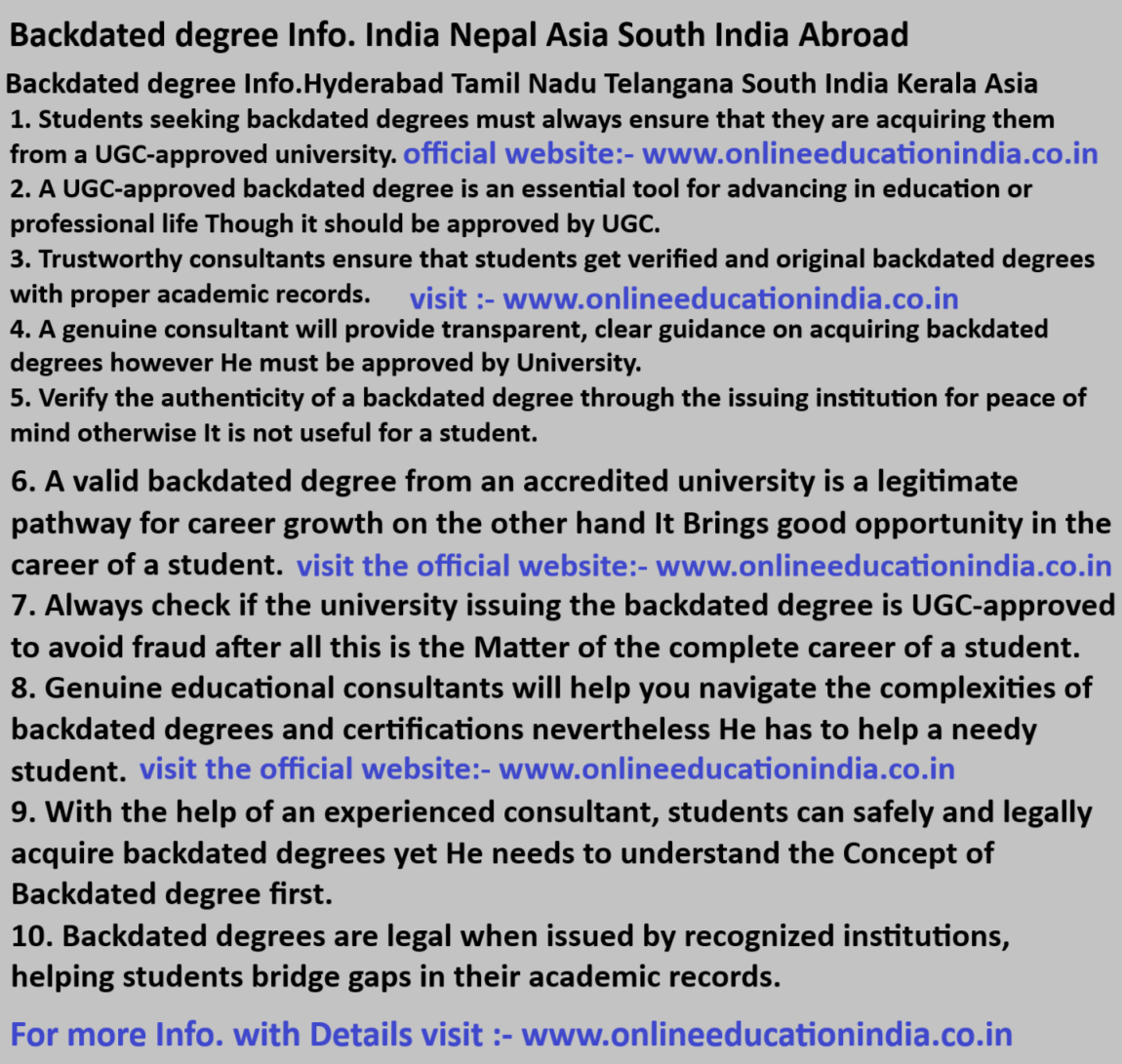 Backdated degree Info. India Nepal Asia South India Abroad Backdated degree Info. Hyderabad Tamil Nadu Telangana South India Kerala Asia Backdated degree Info.
