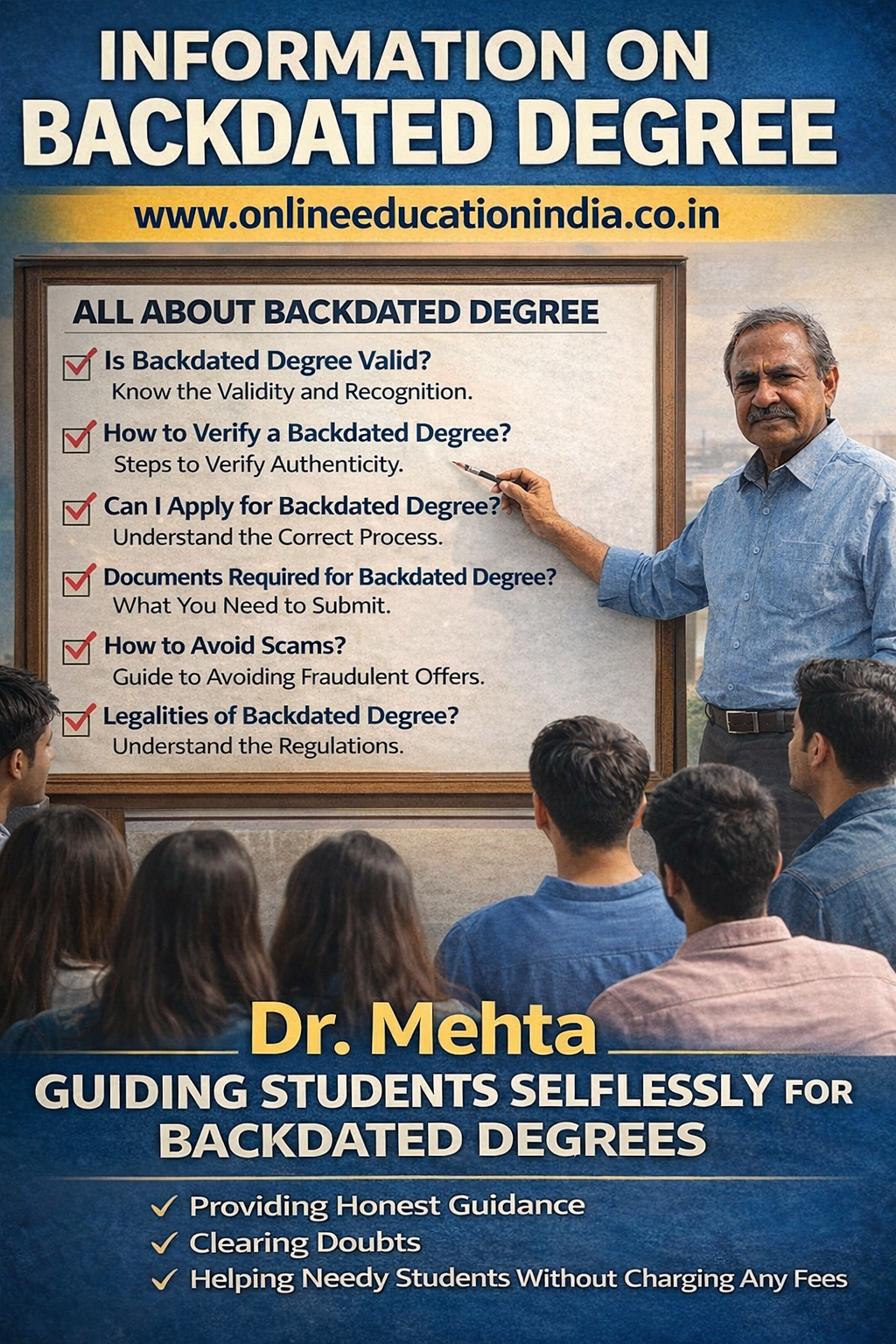 Backdated Degree Genuine degree Detail Original degree detail Backdated Degree Genuine degree Detail Original degree detail South India Asia Hyderabad Karnataka Tamil Nadu South India Information on backdated degree guidance by Dr. Mehta, Providing honest information, selfless counseling and clear guidance to choose the right educational track, counselling about proper documentation, eligibility clarity, doubt resolution and student assistance without fees, helping students avoid wrong guidance. Official website www.onlineeducationindia.co.in