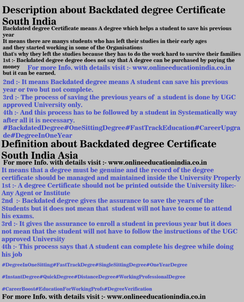 Description about Backdated degree Certificate South India Definition about Backdated degree Certificate South India Asia Detail about Backdated degree