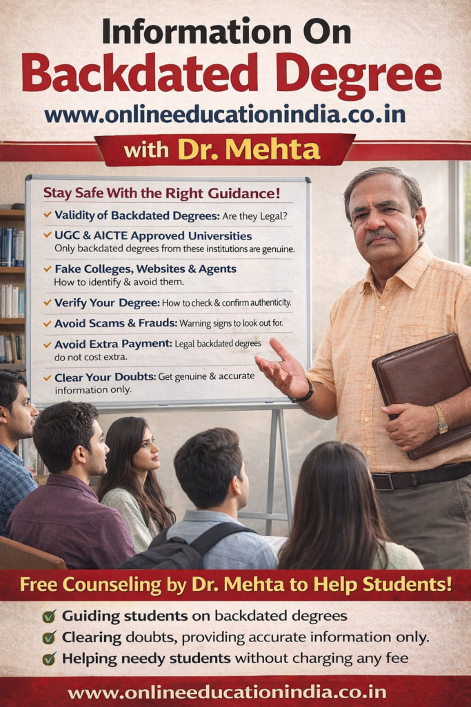 Information on backdated degree guidance by Dr. Mehta, Providing honest information, selfless counseling and clear guidance to choose the right educational track, counselling about proper documentation, eligibility clarity, doubt resolution and student assistance without fees, helping students avoid wrong guidance. Official website www.onlineeducationindia.co.in